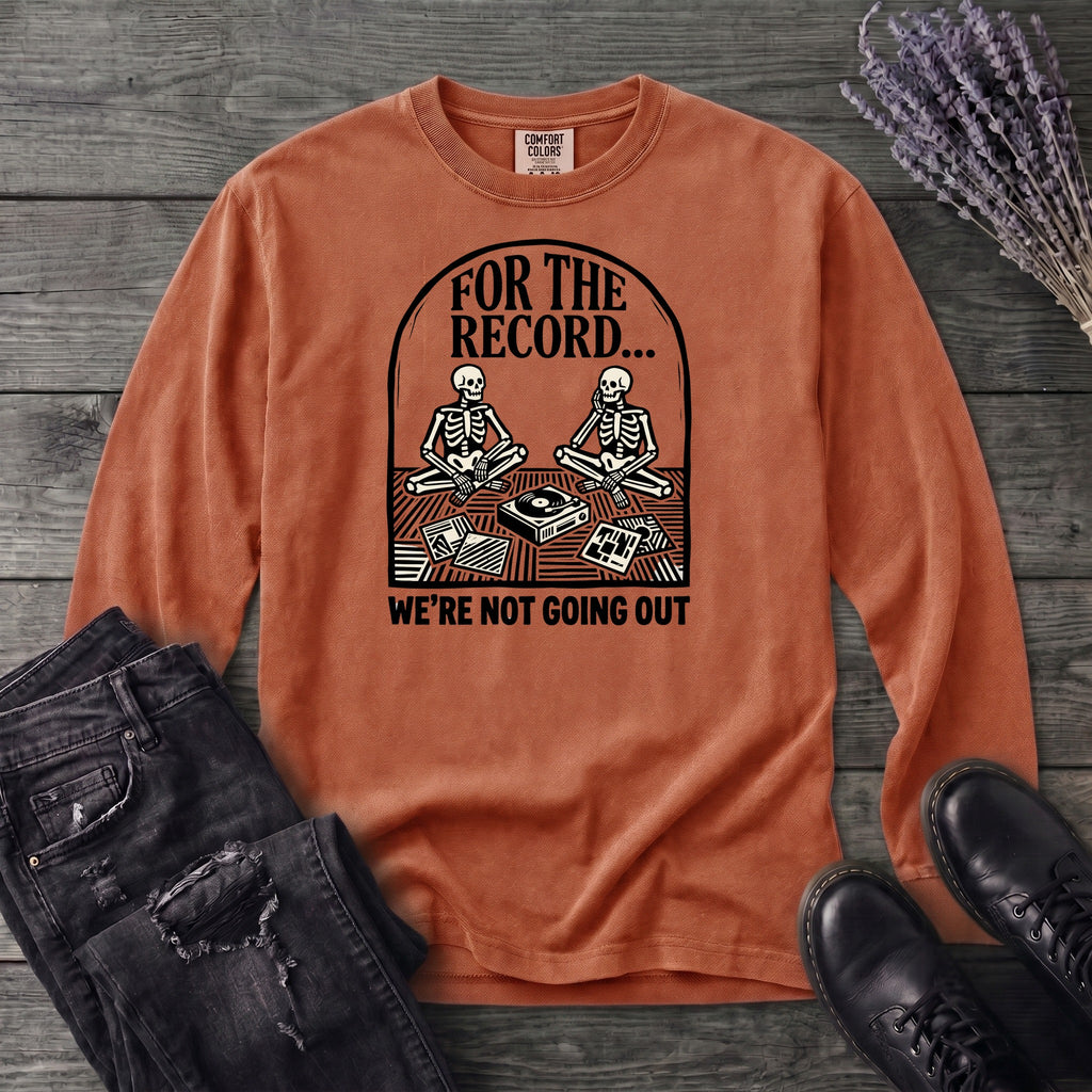 For The Record Long Sleeve T-Shirt