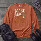 Make Magic Not Excuses Long Sleeve T-Shirt