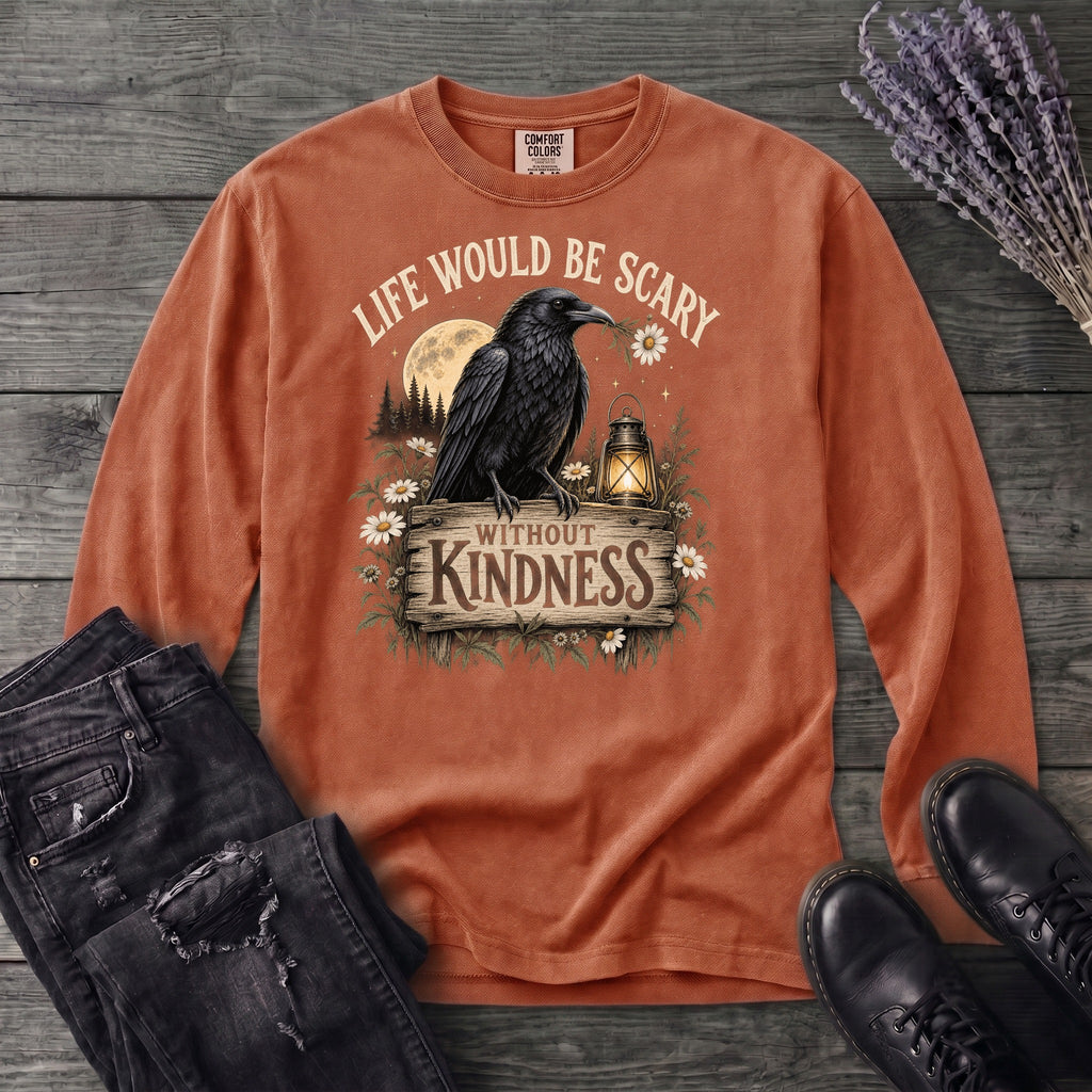 Life Would Be Scary Without Kindness Long Sleeve T-Shirt