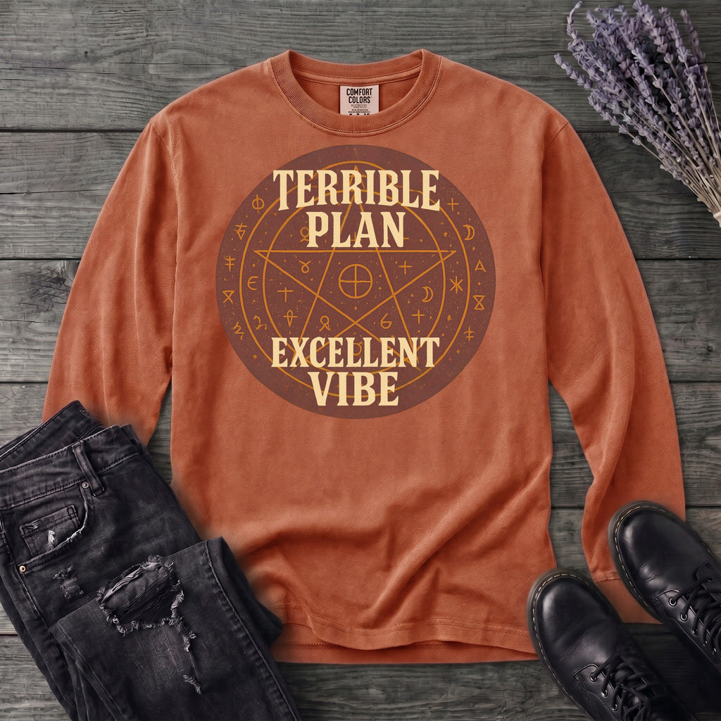 Terrible Plan Excellent Vibe Long Sleeve T-Shirt