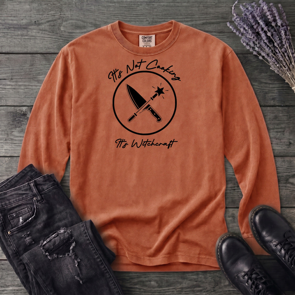 Its Not Cooking Its Witchcraft Long Sleeve T-Shirt