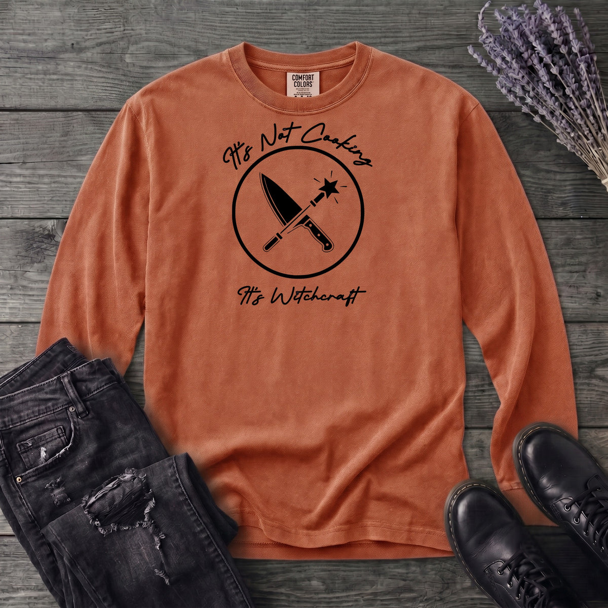 Its Not Cooking Its Witchcraft Long Sleeve T-Shirt