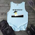 Dont Panic Were Lost Tank Top