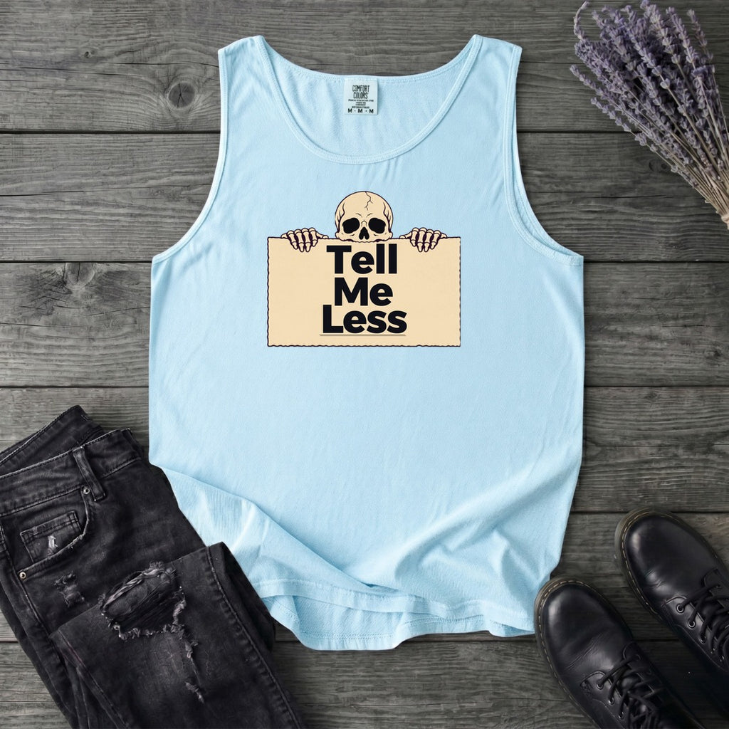 Tell Me Less Tank Top