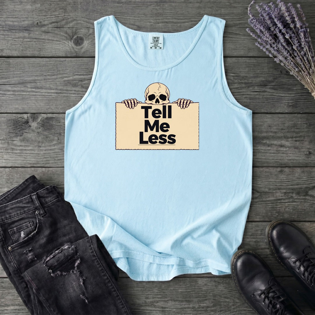 Tell Me Less Tank Top