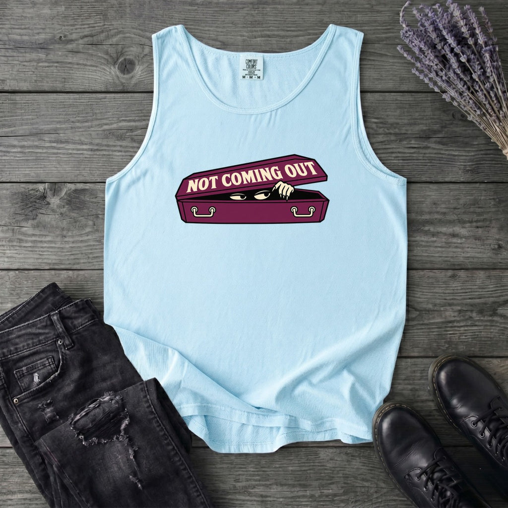 Not Coming Out Tank Top