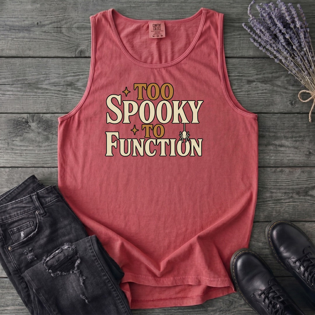 Too Spooky To Function Tank Top