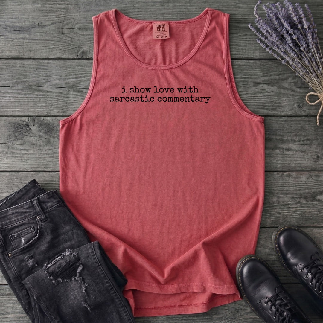 I Show Love With Sarcastic Commentary Tank Top