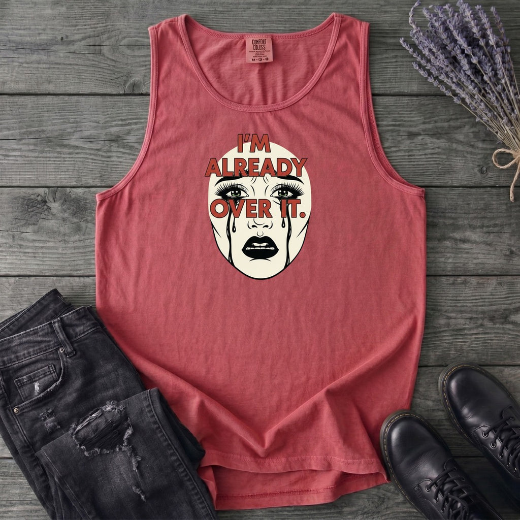Im Already Over It Tank Top