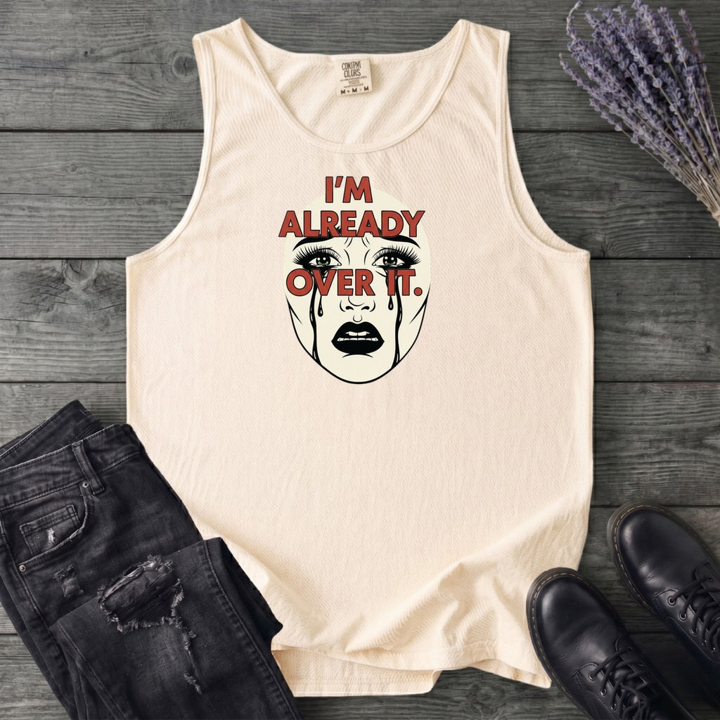 Im Already Over It Tank Top