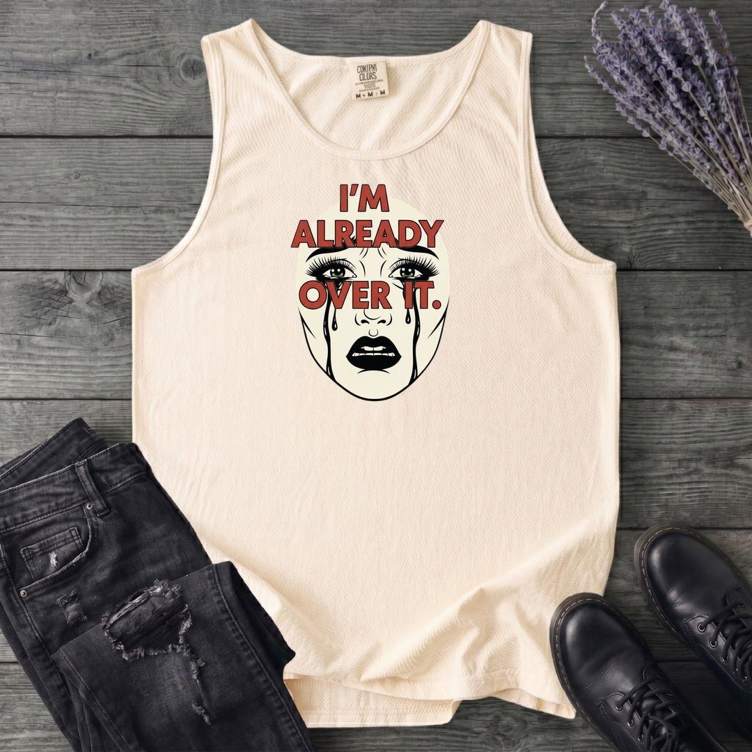 Im Already Over It Tank Top