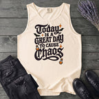 Today Is A Great Day To Cause Chaos Tank Top