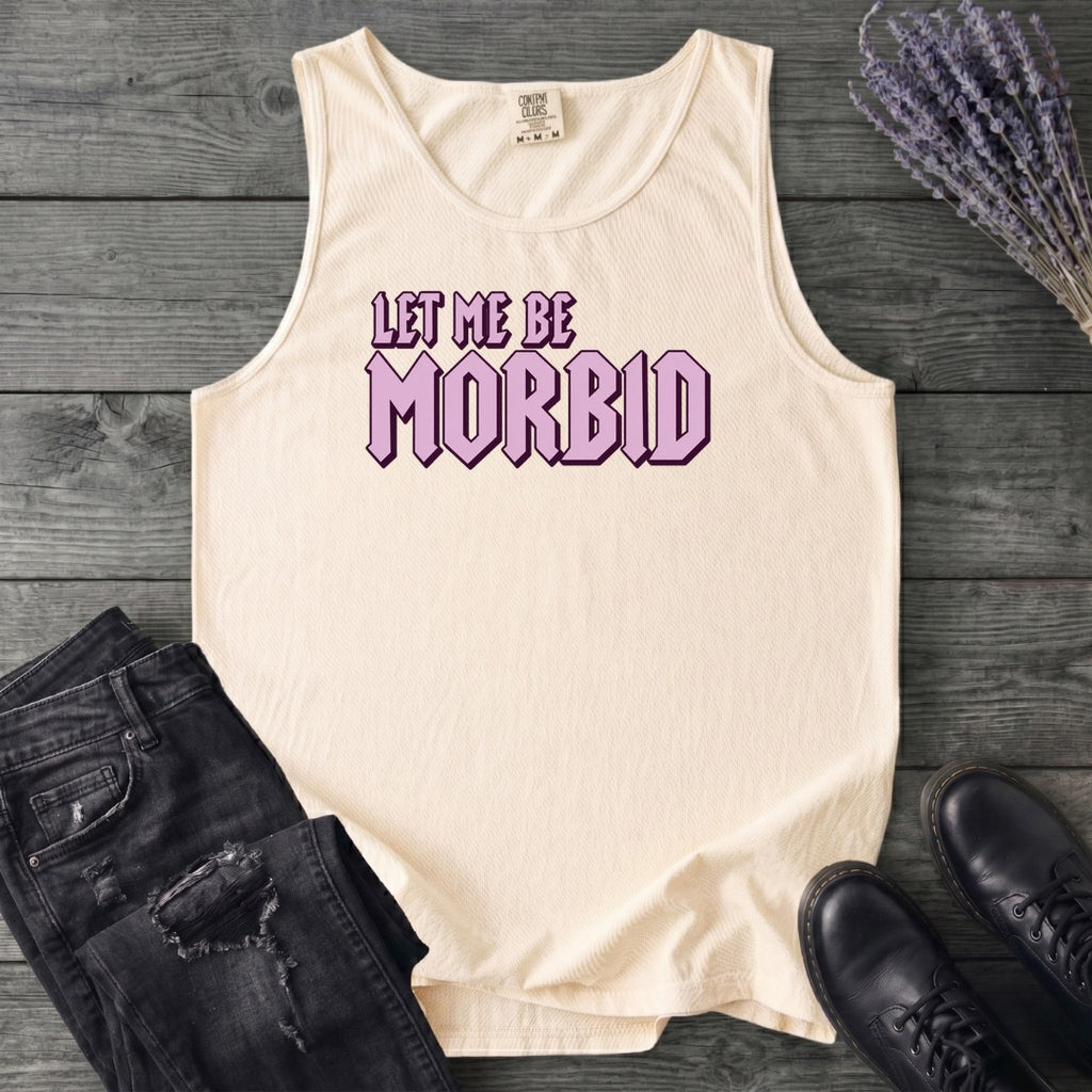Let Me Be Morbid Tank Top