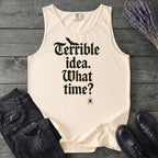 Terrible Idea What Time Tank Top
