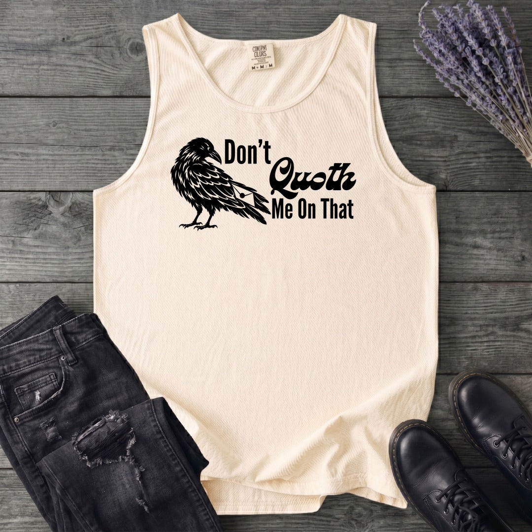 Don't Quoth Me On That Tank Top