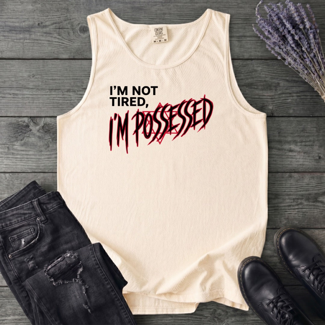 Not Tired Possessed Tank Top
