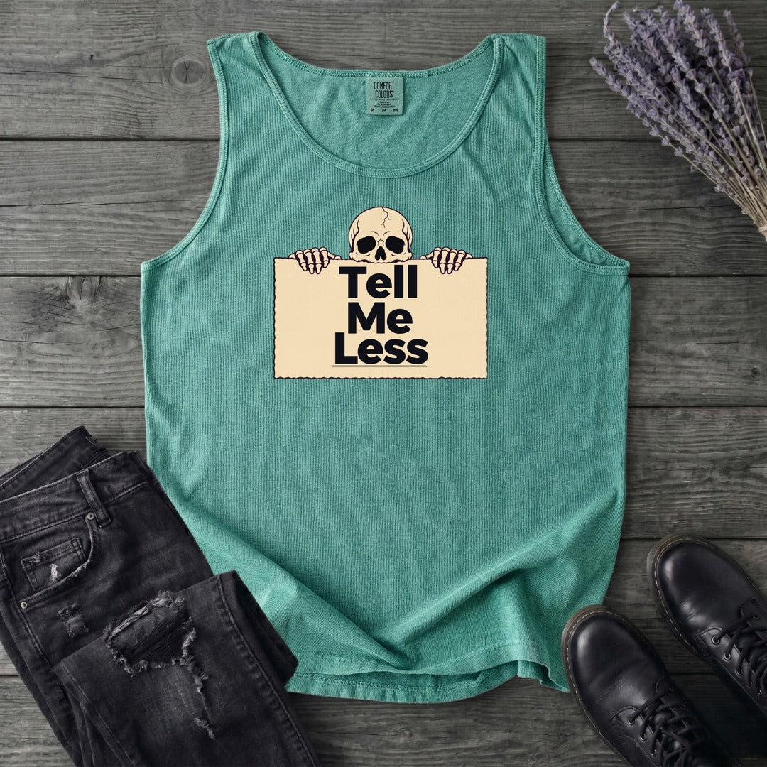 Tell Me Less Tank Top