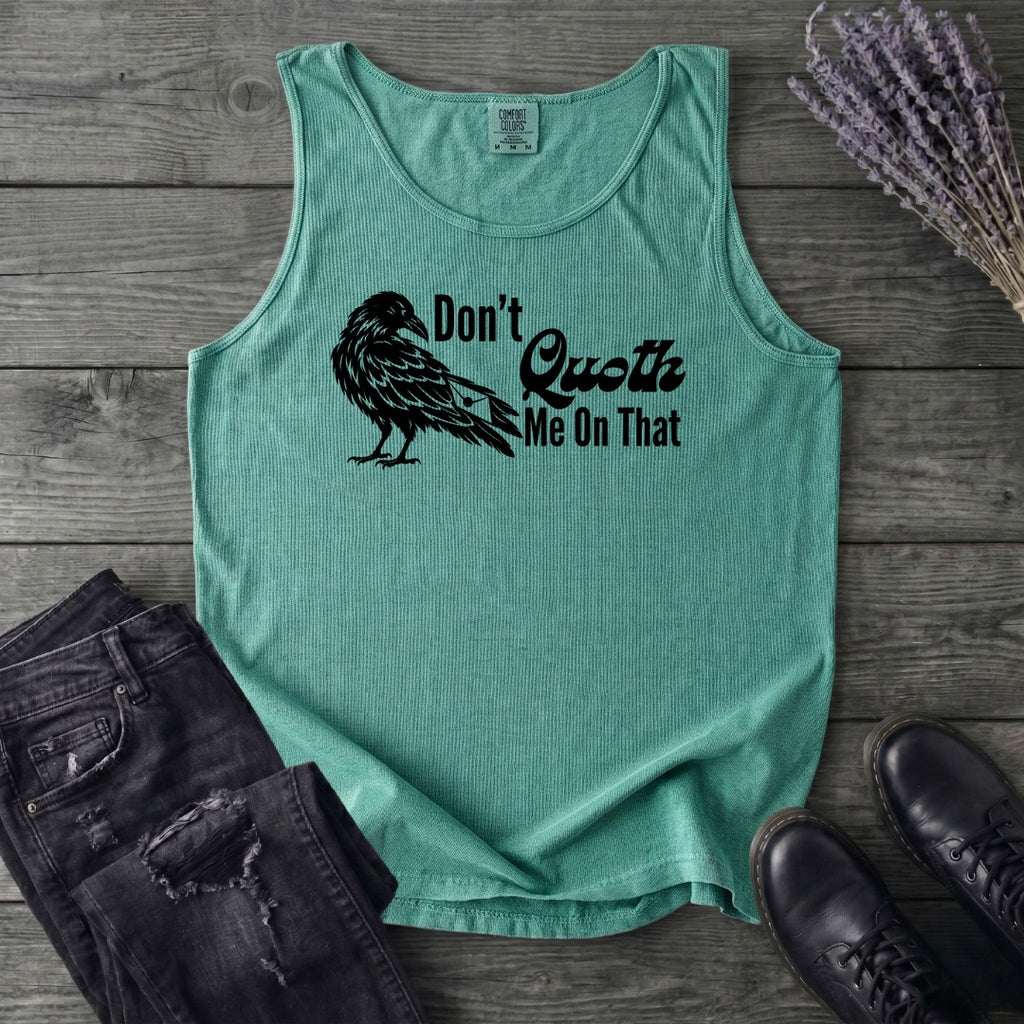 Don't Quoth Me On That Tank Top