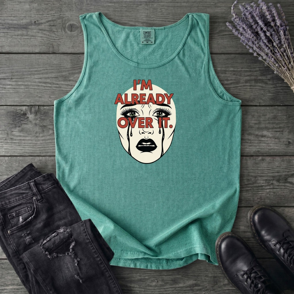 Im Already Over It Tank Top