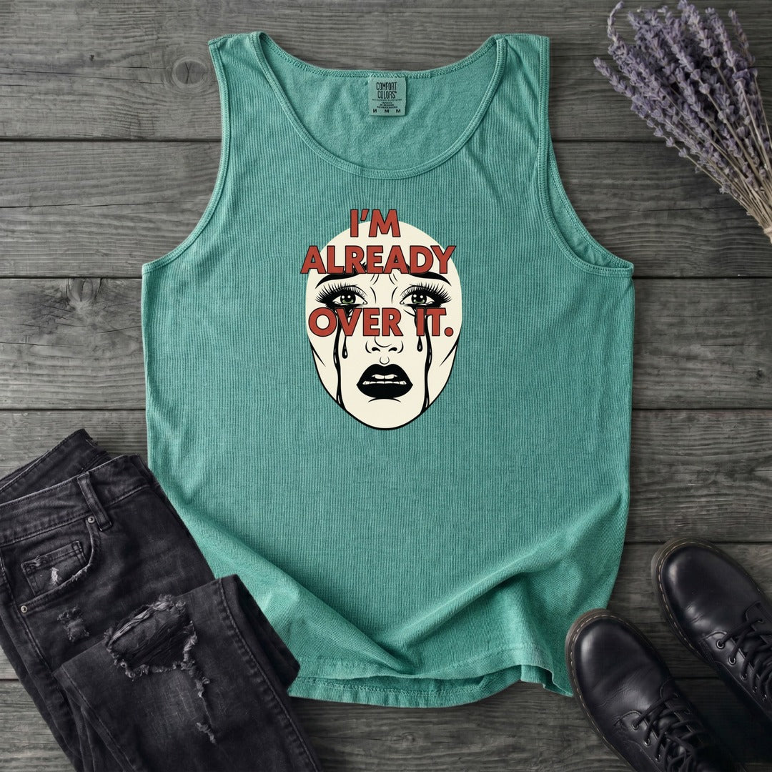Im Already Over It Tank Top
