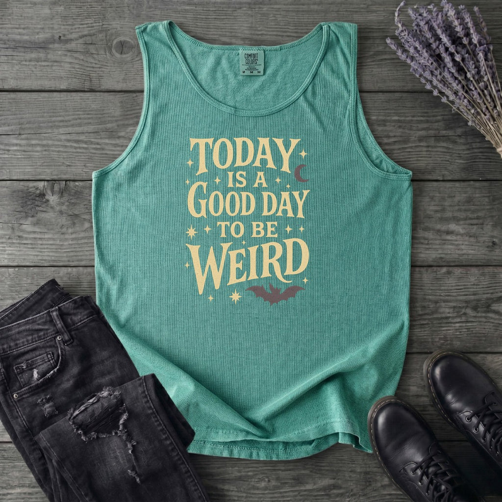 Today Is A Good Day To Be Weird Tank Top