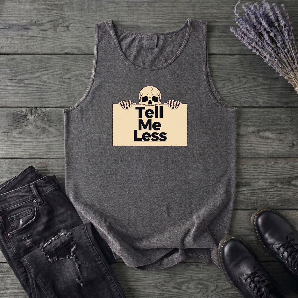 Tell Me Less Tank Top