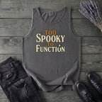 Too Spooky To Function Tank Top