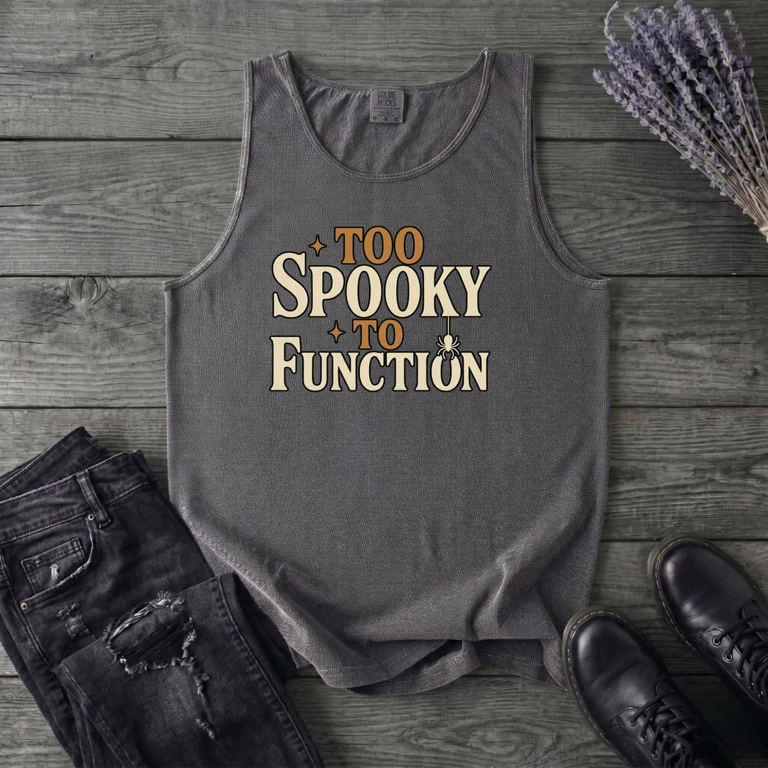 Too Spooky To Function Tank Top