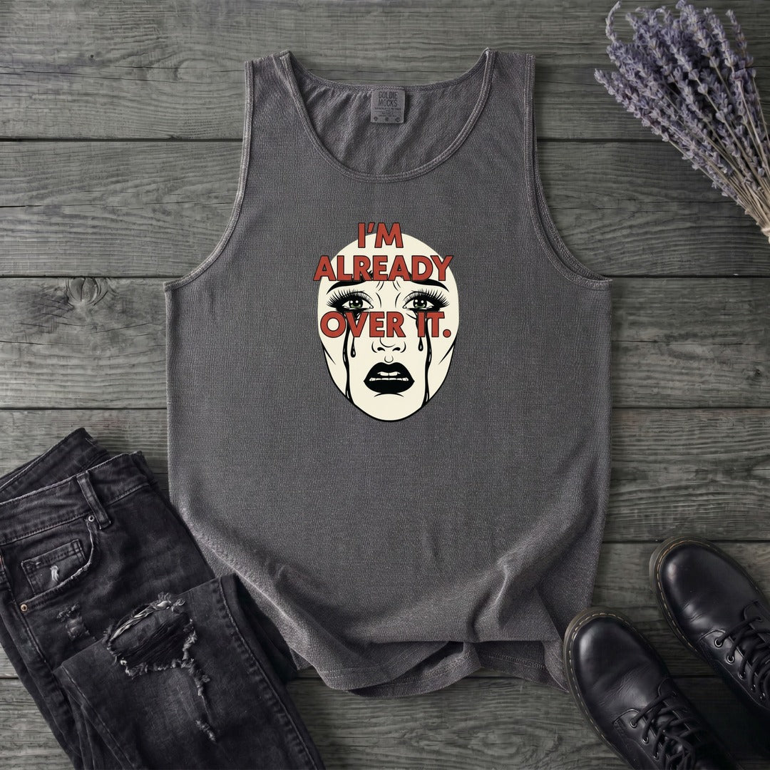 Im Already Over It Tank Top