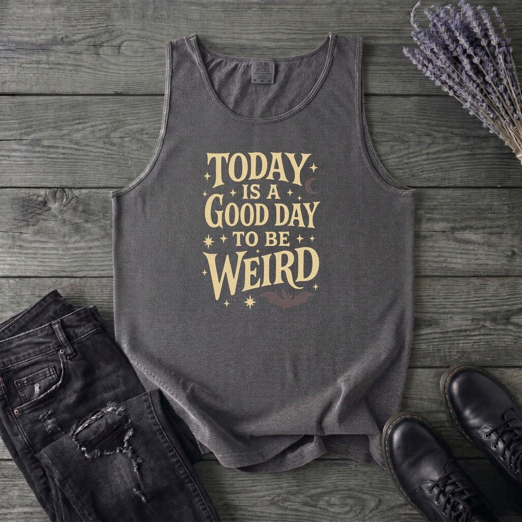 Today Is A Good Day To Be Weird Tank Top