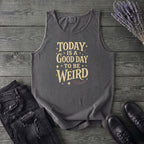 Today Is A Good Day To Be Weird Tank Top