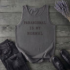 Paranormal Is My Normal Tank Top