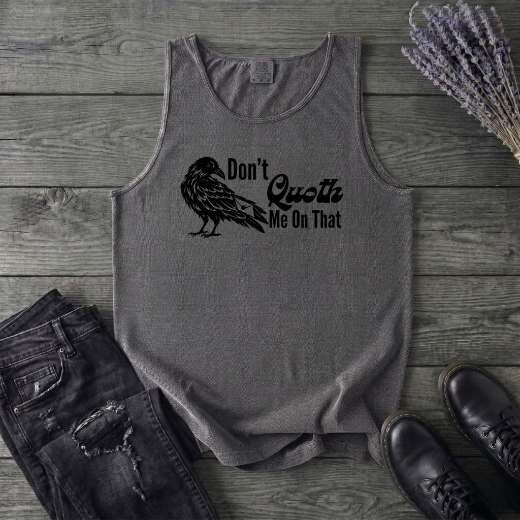 Don't Quoth Me On That Tank Top