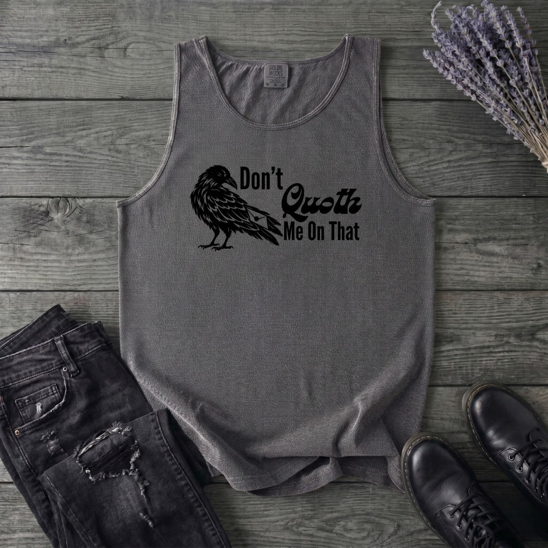 Don't Quoth Me On That Tank Top