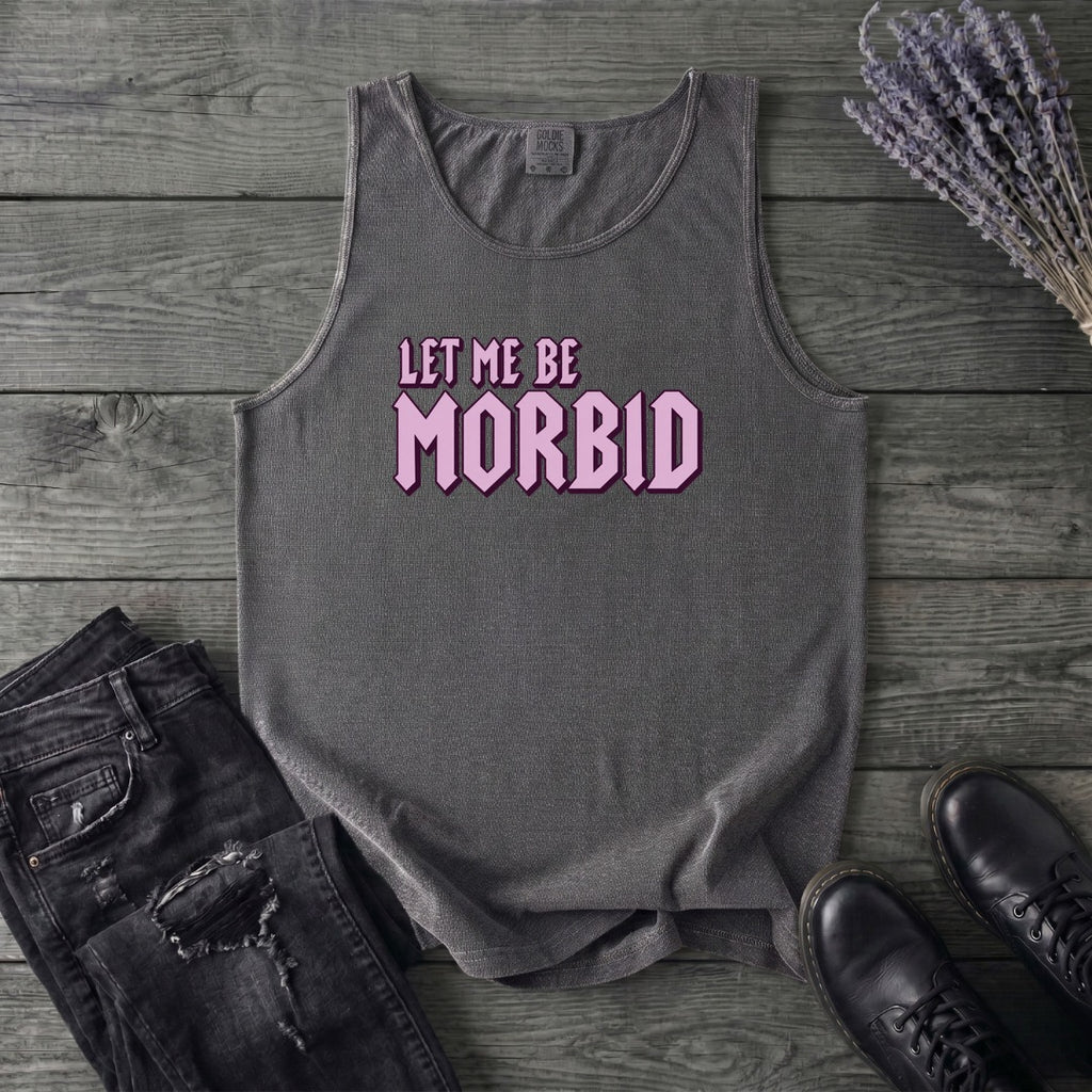 Let Me Be Morbid Tank Top