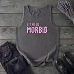 Let Me Be Morbid Tank Top