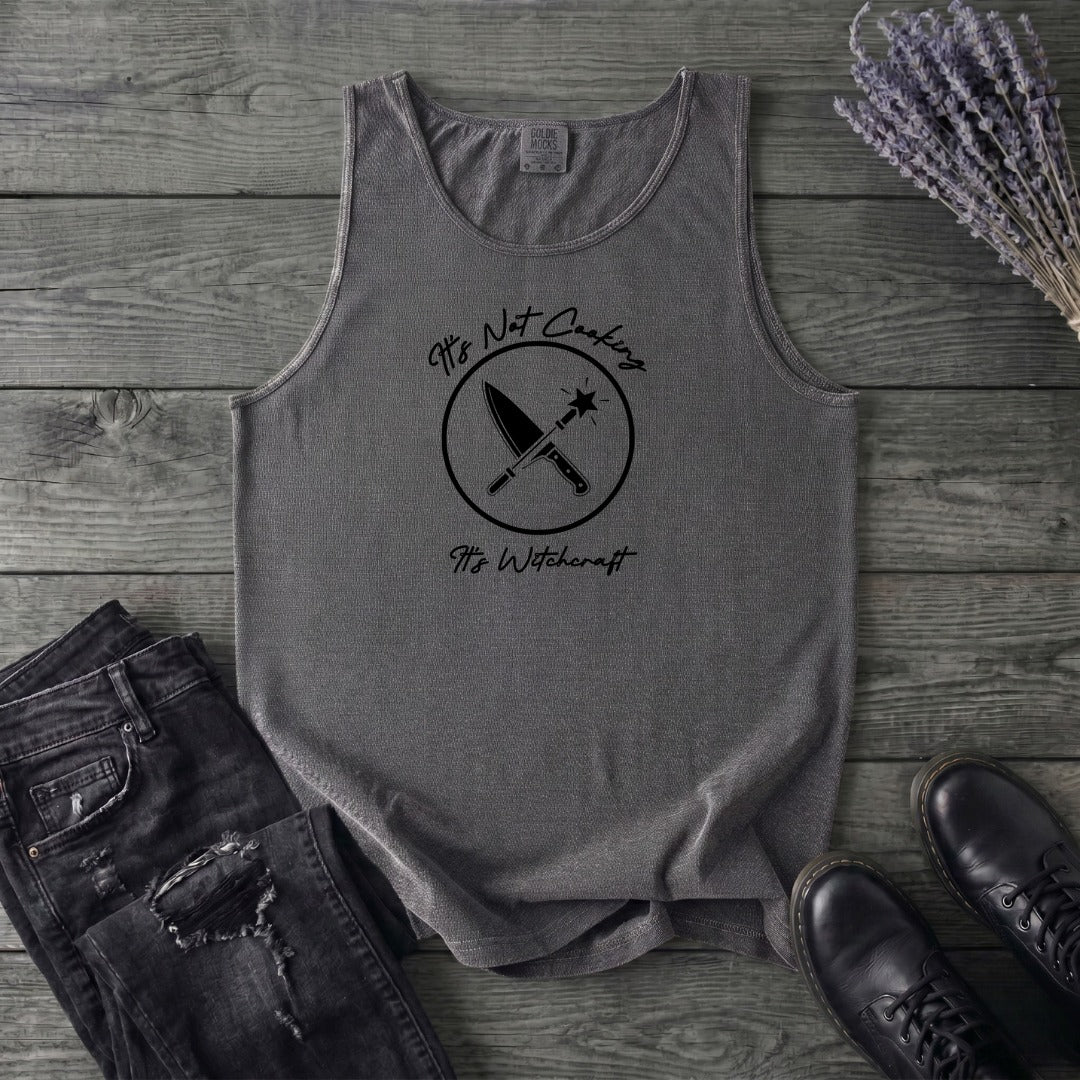 Its Not Cooking Its Witchcraft Tank Top