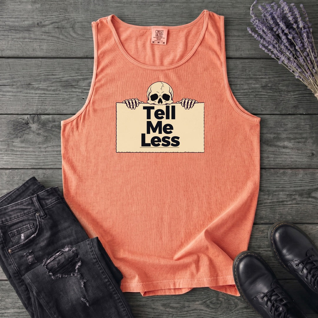 Tell Me Less Tank Top