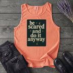 Be Scared and Do It Anyway Tank Top