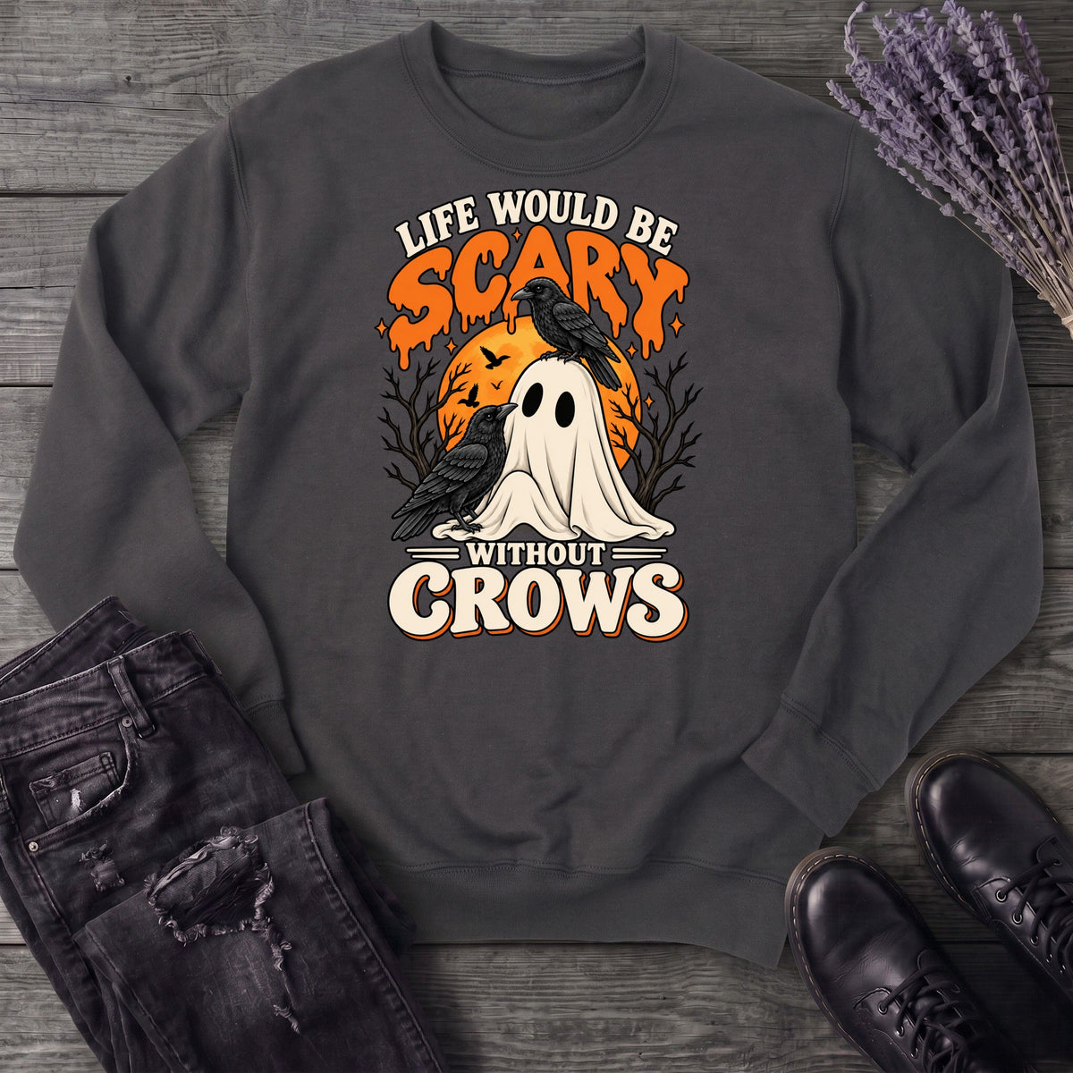 Life Would Be Scary Without Crows Sweatshirt