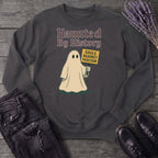 Haunted By History Sweatshirt