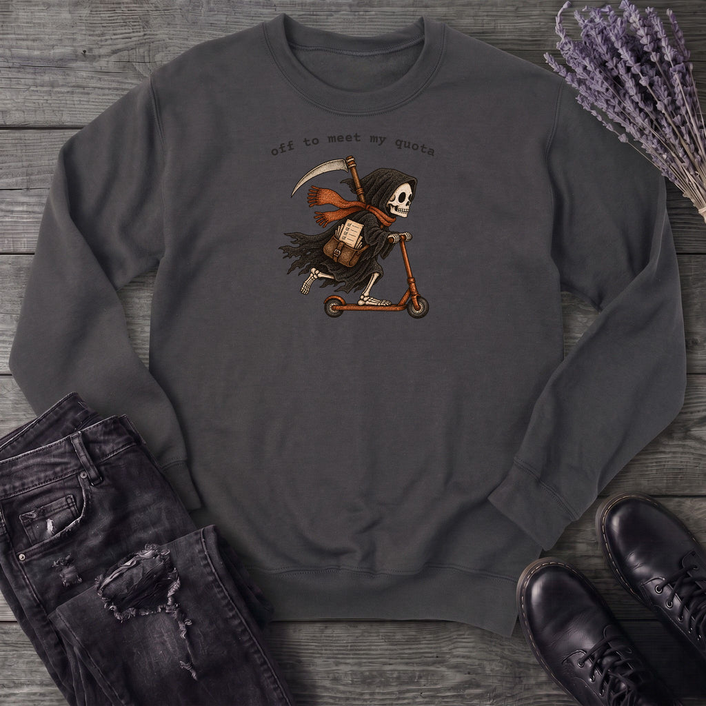 Off To Meet My Quota Sweatshirt
