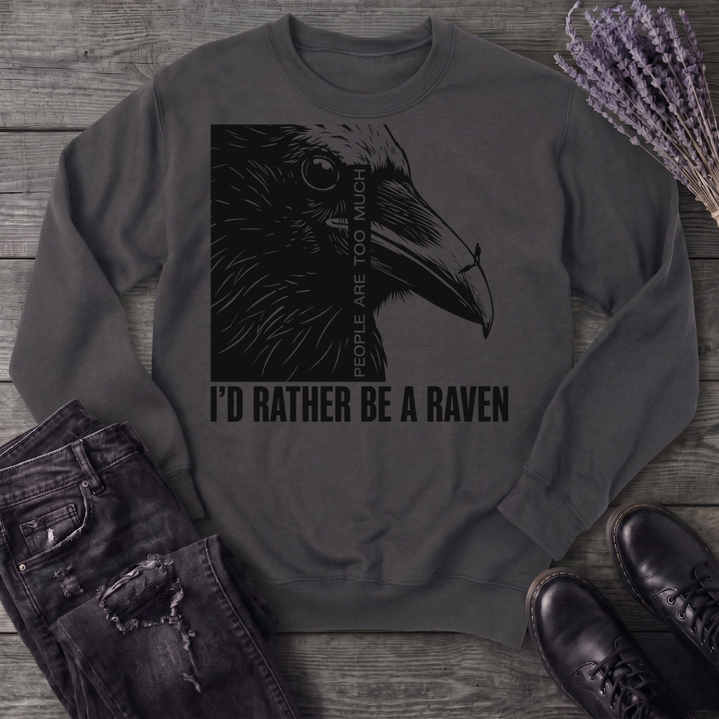 I'd Rather Be A Raven Sweatshirt