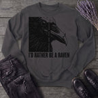 I'd Rather Be A Raven Sweatshirt