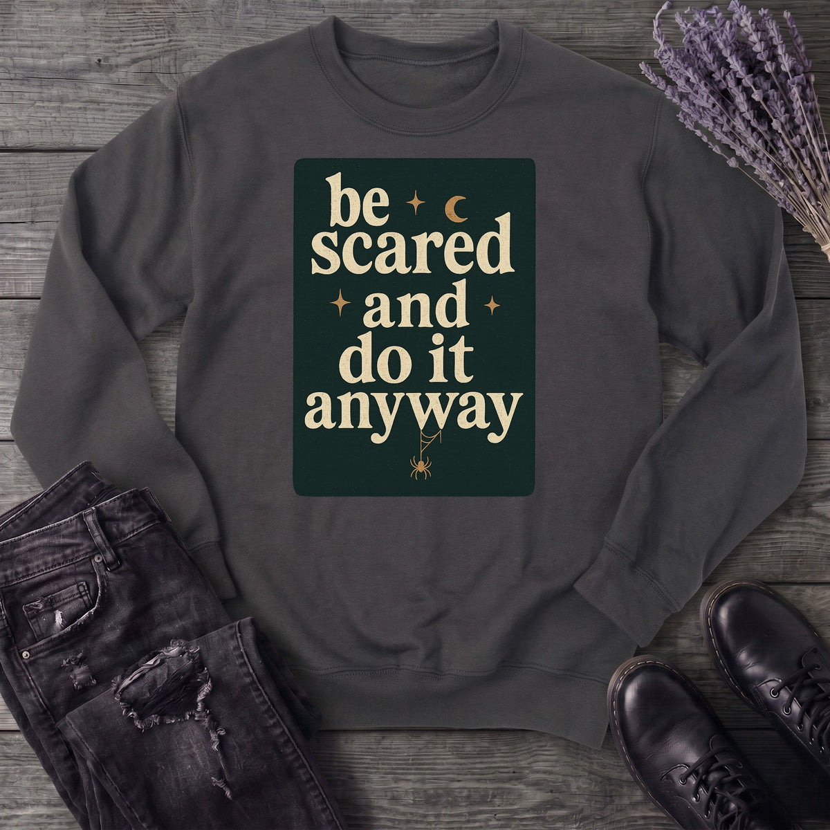 Be Scared and Do It Anyway Sweatshirt