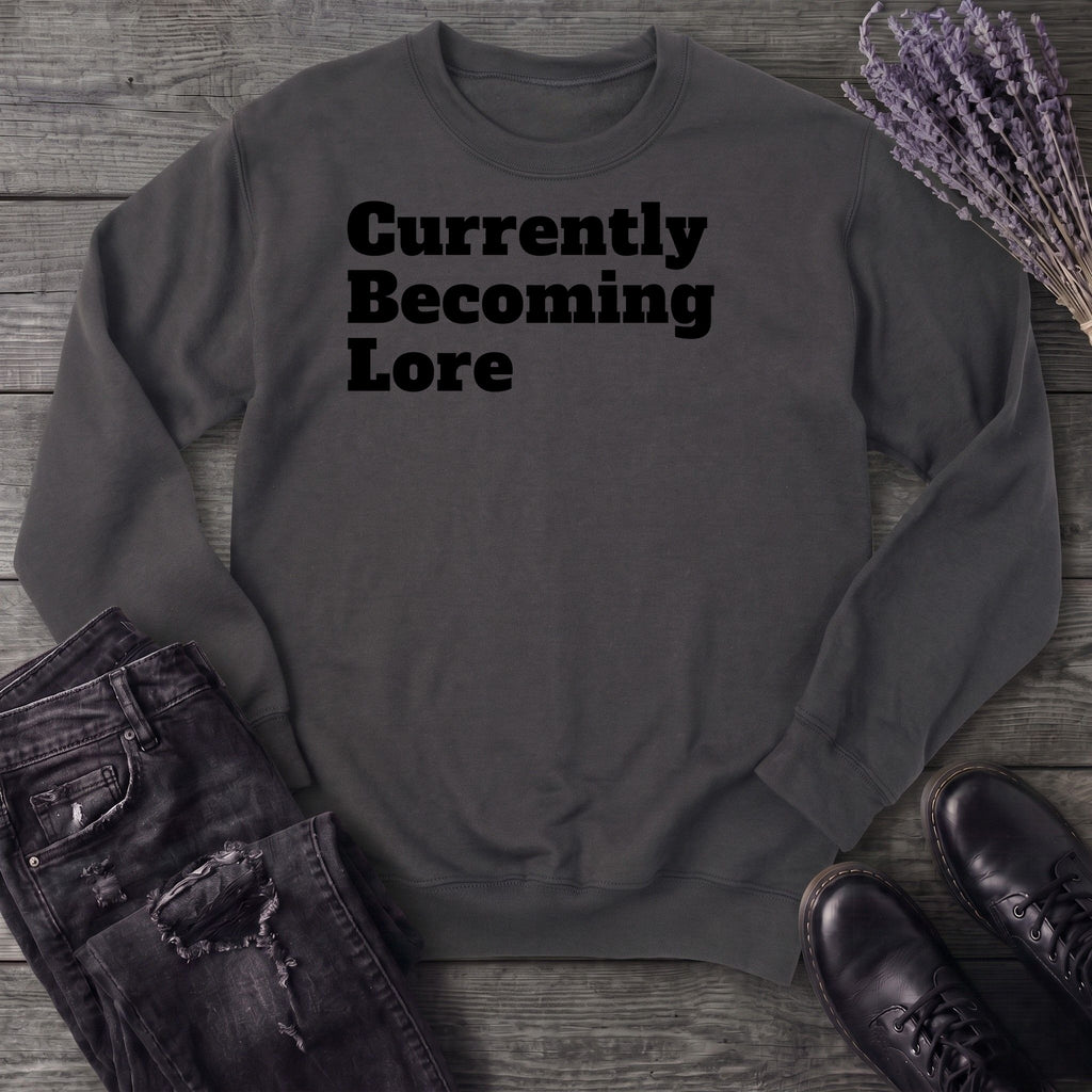 Currently Becoming Lore Sweatshirt