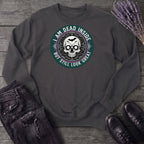 Im Dead Inside But Still Look Great Sweatshirt