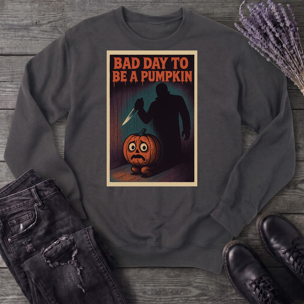 Bad Day To Be A Pumpkin Sweatshirt