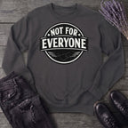 Not For Everyone Sweatshirt