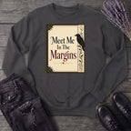 Meet Me In The Margins Sweatshirt